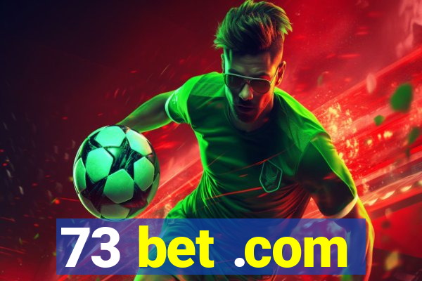 73 bet .com